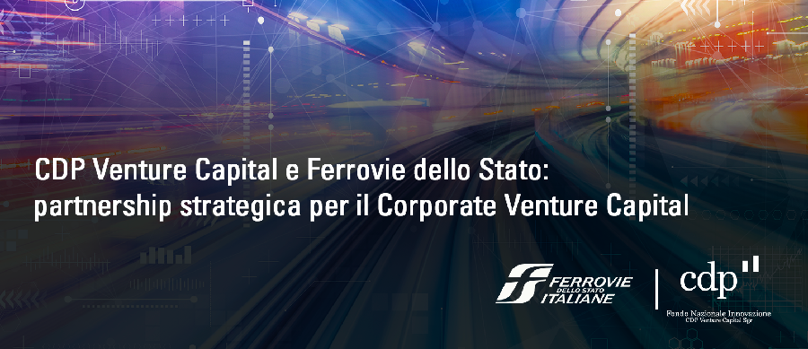 CDP Venture Capital Sgr e Ferrovie dello Stato: partnership strategica per il Corporate Venture Capital