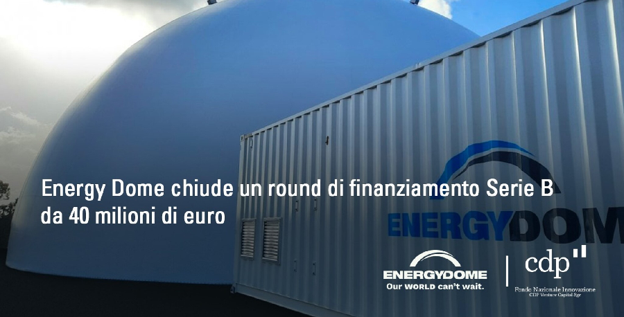 Energy Dome chiude un round di finanziamento Serie B da 40 milioni di euro
